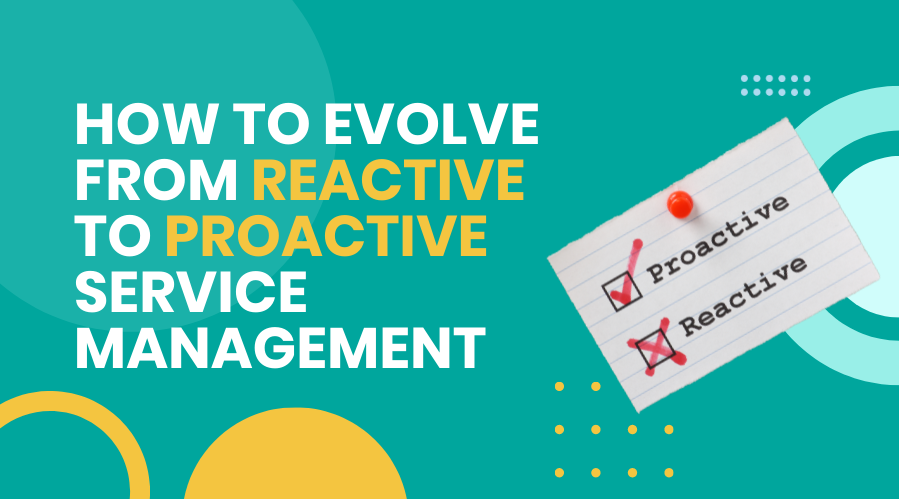 how-to-move-from-reactive-to-proactive-customer-service